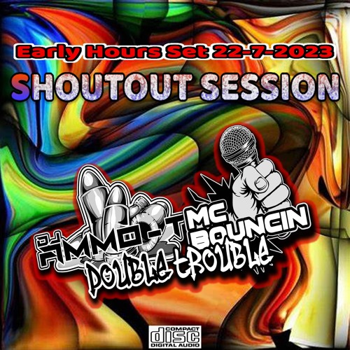 Mc Bouncin Early Hours Shoutout Set 22 - 7-2023