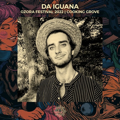 Da Iguana @ OZORA Festival 2022 | Cooking Grove
