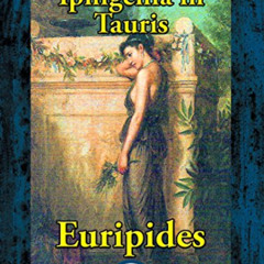 [Get] PDF 📙 Iphigenia in Tauris by  Euripides [KINDLE PDF EBOOK EPUB]