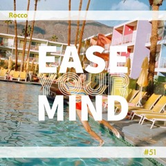 Rocco -Ease Your Mind#51