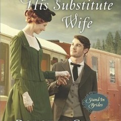 Read Book His Substitute Wife (Stand-In Brides #1) by Dorothy Clark Full Pages PDF, AudioBook, eBook