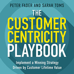 [VIEW] KINDLE 🗂️ The Customer Centricity Playbook: Implement a Winning Strategy Driv