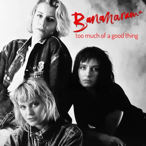 Stream Too Much Of A Good Thing (KWG Remix)BANANARAMA by KWG | Listen ...