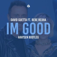 David Guetta Ft. Bebe Rexha - I´m Good (Blue) (Araysen Bootleg)