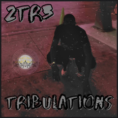 2TR3 - Tribulations