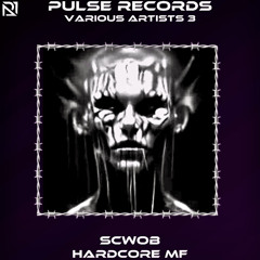 PRVA003 - SCWOB - HARDCORE MF (FREE DOWNLOAD)