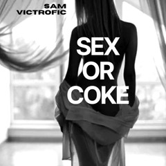 Sex Or Coke