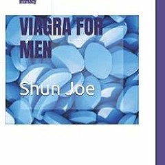 ~Read~[PDF] VIAGRA FOR MEN: The Best Guide that explains the Use of Viagra Pills to Cure Erecti