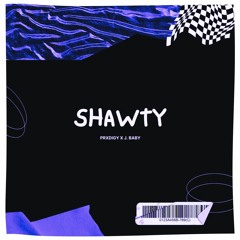 Shawty (feat J. Baby)