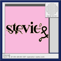 Stevie& - 18th April 2024