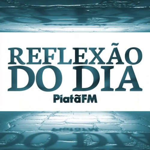 Stream Reflexão Do Dia • 01.05 Piatã FM by Piatã FM Listen online