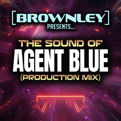 Brownley - The Sound Of Agent Blue (2025 Productions Mix)