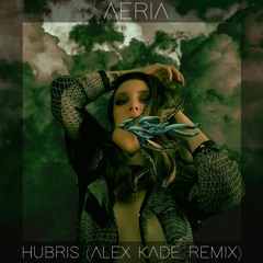 Hubris (Alex Kade Remix) - AERIA - 136 bpm Future Bass [FREE MP3 DOWNLOAD]