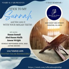 Abul Hasan Malik - Stick to My Sunnah, Bite Onto It With Your Molar Teeth