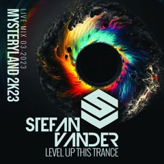 Stefan VANDER LIVE MYSTERYLAND 03 - 2023 [FULL LIVESET]