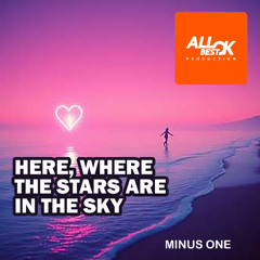 Here, where the stars are in the sky__Minus One