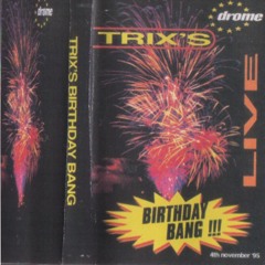Trix & Mc Cyanide (Trix's Birthday Bang) The Drome - Birkenhead - 4-11-95
