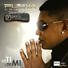 Pumva - De Ti De Mi (David Fernández 2020 Remix)