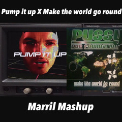 Pump it up X Make the world go round