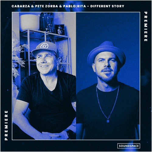 Premiere: Cabarza & Pete Zorba & Pablo:Rita - Different Story [Late Night Stories]