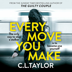 Every Move You Make, By C.L. Taylor, Read by Clare Corbett