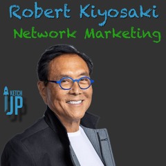 Robert Kiyosaki - Network Marketing