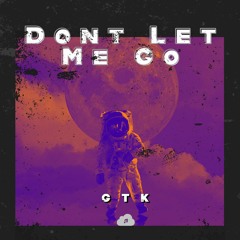 Dont Let Me Go
