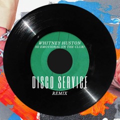 Whitney Houston - So Emotional (In The Club) | DISCO SERVICE REMIX | FREE DOWNLOAD |