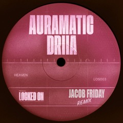 Auramatic - Heaven (feat. DRIIA) [Jacob Friday Remix]