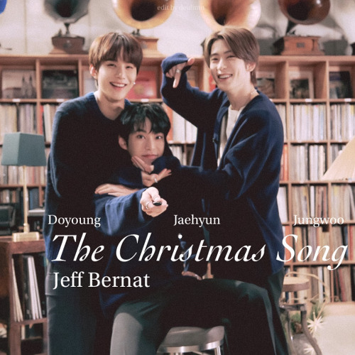 The Christmas Song - Doyoung, Jaehyun, Jungwoo (도재정)