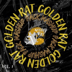 Golden RAT Mashup Pack Vol. 1 [Buy=Free Download]
