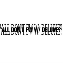 I AM SSWIFTDVBZ (Y'ALL DON'T FW DELUXE?)