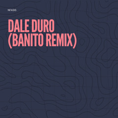 DALE DURO (BANITO REMIX) [FREE DOWNLOAD]