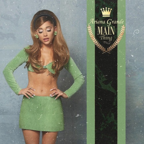 That's What I Like X  Main Thing - Ariana Grande x Bruno Mars (Mashup)