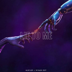 LIE TO ME (ALSKYLER X SKYALEN EDIT)