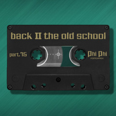 Phi Phi // Back To The Old School Part 15