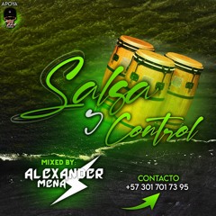 SALSA Y CONTROL - [ALEXANDER MENA LIVE SET]