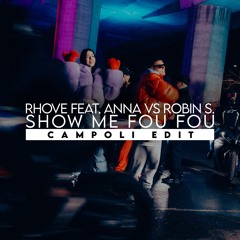 Rhove Feat. Anna VS Robin S. - Show Me Fou Fou (Campoli Edit)