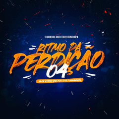RITMO DA PERDIÇAO 01- DJS VITIN DO P.A & NARDIIN