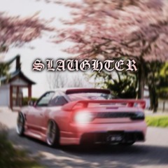 SLAUGHTER (W/ MøxthMxne).