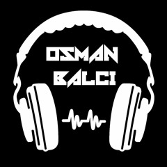 ÇAĞLA HADİ YARİM OSMAN - BALCI - REMİX