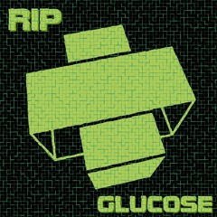 Rip - Glucose