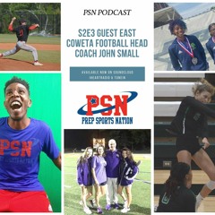 PSN Podcast S2E3 With East Coweta Head Coach John Small