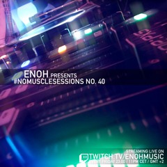 #nomusclesessions No. 40 presented by Enoh