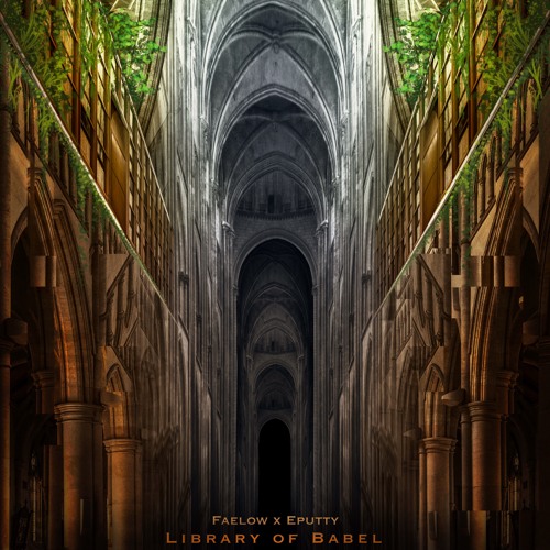 Eputty x Faelow - Library Of Babel