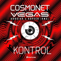 Cosmonet, Vegas - Kontrol ( Agguiar e Kopech Remix ) Free Download