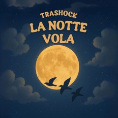 Trashock - La Notte Vola (Extended Mix) [FREE DOWNLOAD]