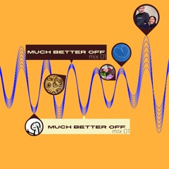 Much Better Off {MIX01}