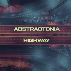 Abstractonia - Highway [FREE DL]