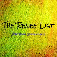Renee List: Vibe Room Chronicles II